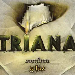 Sombra y Luz - Triana