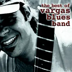 The Best of Vargas Blues Band - Vargas Blues Band