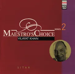 Maestro's Choice: Series Two - Vilayet Khan by Ustad Vilayat Khan album reviews, ratings, credits