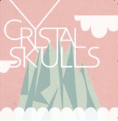 Crystal Skulls - Count Your Gold