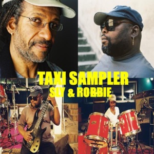 SLY & ROBBIE - Taxi Label Sampler - Zortam Music