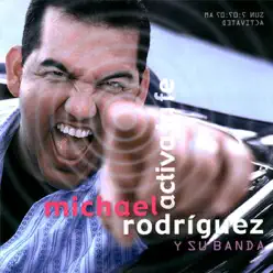 Activa Tu Fe - Michael Rodriguez