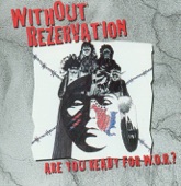 WithOut Rezervation - Are You Ready for W.O.R.?