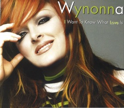 Wynonna Judd - I Want to Know What Love Is (Piper Club Mix)