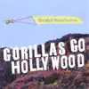 Gorillas Go Hollywood album lyrics, reviews, download