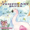 Temporary Blues, 2005
