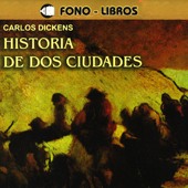 Historia de dos Ciudades [A Tale of Two Cities] - Charles Dickens