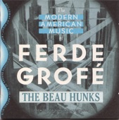 The Modern American Music of Ferde Grofé
