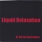 Liquid Relaxation - Dj Sid-the Apocalypze lyrics