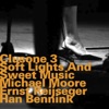 Soft Lights and Sweet Music (Irving Berlin Songbook) [feat. Michael Moore, Ernst Reijseger & Han Bennink]