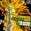 Río Carnival 2015 : the Sound of Brazil