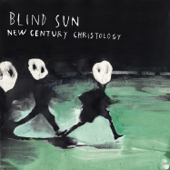 Blind Sun New Century Christology - Stefano Pilia