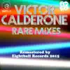 Stream & download Victor Calderone Rare Mixes