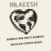 Inlakesh (Mexican Stepper Remix) (feat. BaNdula) - Single album lyrics, reviews, download