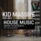 House Music [Move Your Body] [feat. Jim C] - Kid Massive lyrics