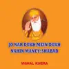Jo Nar Dukh Mein Dukh Nahin Maney: Shabad - Single album lyrics, reviews, download
