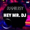 Hey Mr. DJ (Maycon Reis Remix) - Ranlusy Louis Mor lyrics