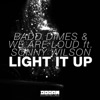 Badd Dimes & Billy The Kit - Light It Up (feat. Sonny Wilson)