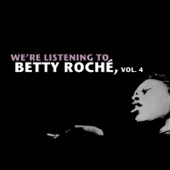 We're Listening to Betty Roché, Vol. 4 artwork