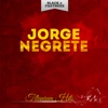 Jorge Negrete - Coplas De Dos Tipos De Cuidado