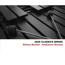Jazz Classics Series: Ambiance Bechet - Sidney Bechet