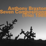 Anthony Braxton - All the Things You Are / The Angular Apron / Composition 6A (feat. Adelhard Roidinger & Tony Oxley)