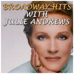 Broadway Hits with Julie Andrews - Julie Andrews Broadway Hits with Julie Andrews - Julie Andrews