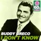 I Don't Know (Remastered) - Buddy Greco lyrics