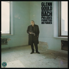 Bach: Preludes, Fughettas & Fugues - Gould Remastered