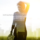 Nothing Feels Good Without You (feat. Louise Carver) [Radio Edit] artwork