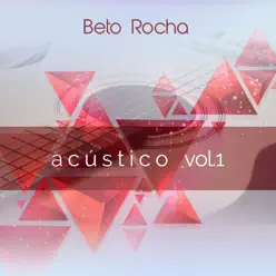 Acústico, Vol. 1 - Beto Rocha