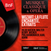 Mozart: La flûte enchantée, extraits (Mono Version) - Hilde Gueden, Walter Berry, Vienna Philharmonic & Karl Böhm