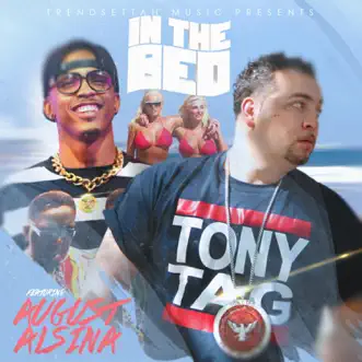 In the Bed (feat. August Alsina) - Single by Tony Tag album reviews, ratings, credits