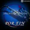 Por Fin (Saxophone Version) - Single album lyrics, reviews, download