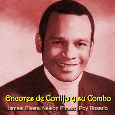 Encores de Cortijo y Su Combo Cantan - Ismael Rivera