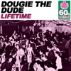 Dougie The Dude - Lifetime (Remastered)