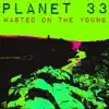 Wasted On the Young album lyrics, reviews, download