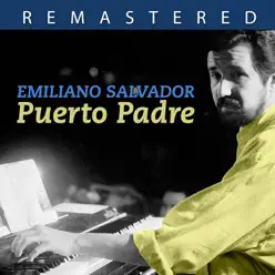 Puerto Padre (Remastered) - Emiliano Salvador