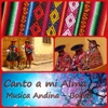 Canto a Mi Alma - Música Andina, Bolivia