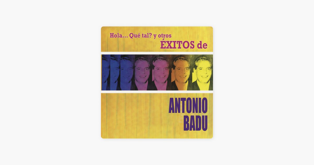 Hola Qué Tal de Antonio Badu - Canción en Apple Music