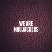We Are Maujackers artwork
