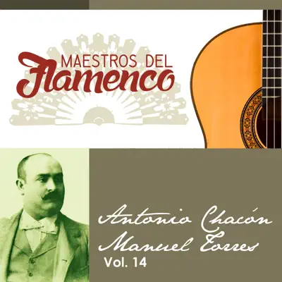 Maestros del Flamenco, Vol. 14 - Antonio Chacón