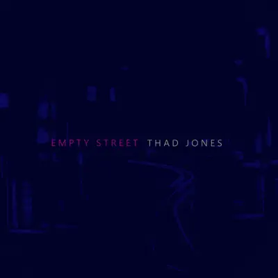 Empty Street - Thad Jones