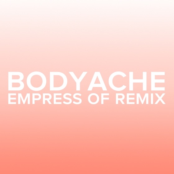 Cover artwork for bodyache (Empress of Remix)