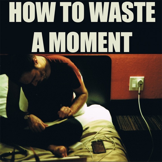 Cover artwork for How to Waste a Moment