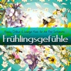 Frühlingsgefühle (Happy Chillout & Lounge Music for the First Sunbeams)