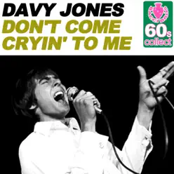 Don't Come Cryin' to Me (Remastered) - Single - Davy Jones Don't Come Cryin' to Me (Remastered) - Single - Davy Jones
