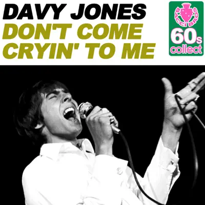 Don't Come Cryin' to Me (Remastered) - Single - Davy Jones