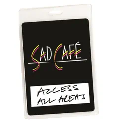 Access All Areas - Sad Café Live (Audio Version) - Sad Cafe