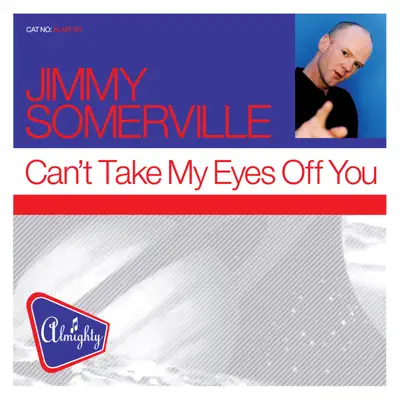 Almighty Presents: Can't Take My Eyes Off You - EP - Jimmy Somerville Almighty Presents: Can't Take My Eyes Off You - EP - Jimmy Somerville